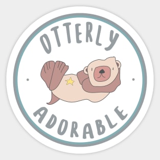 Cute Otter Art - Otterly Adorable - Otter Puns Sticker